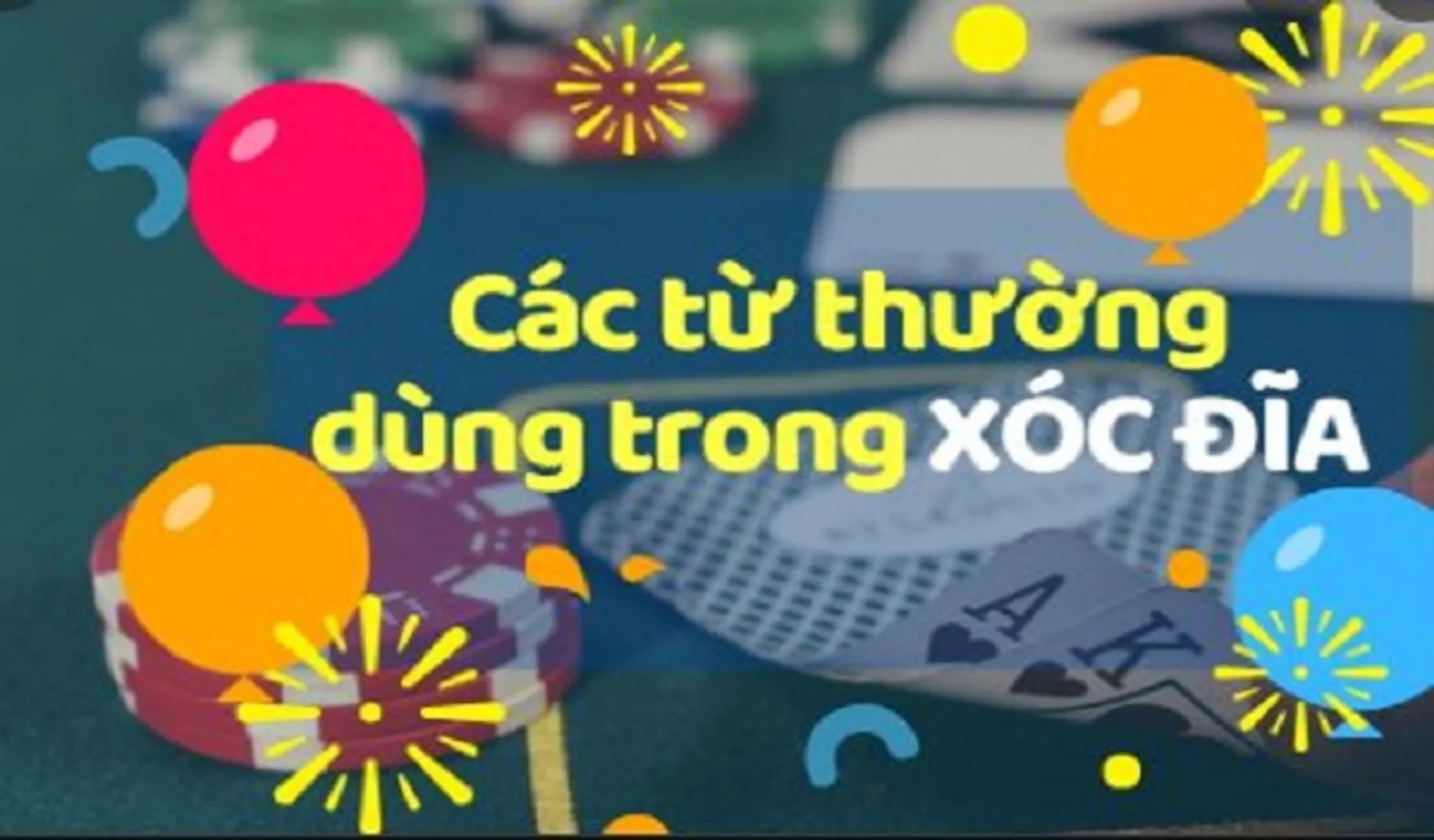 Các thuật ngữ trong xóc đĩa  sun win bạn nên biết cơ bản nhất