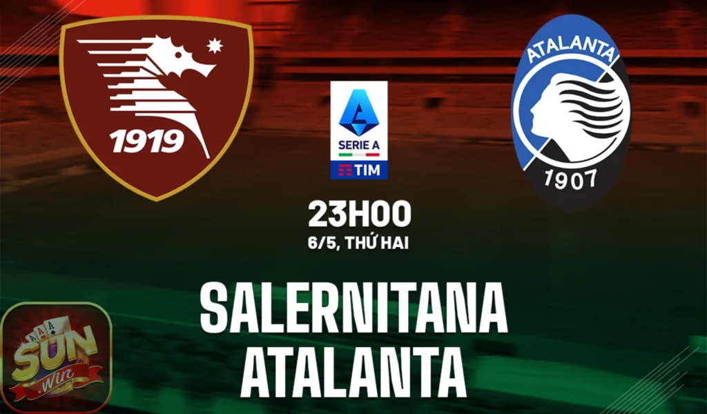 Nhận định kèo bóng đá Ý giữa Salernitana vs Atalanta