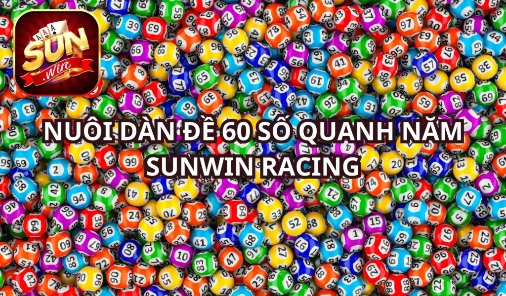 Nuôi dàn đề sunwin 60 số đánh quanh năm là gì?