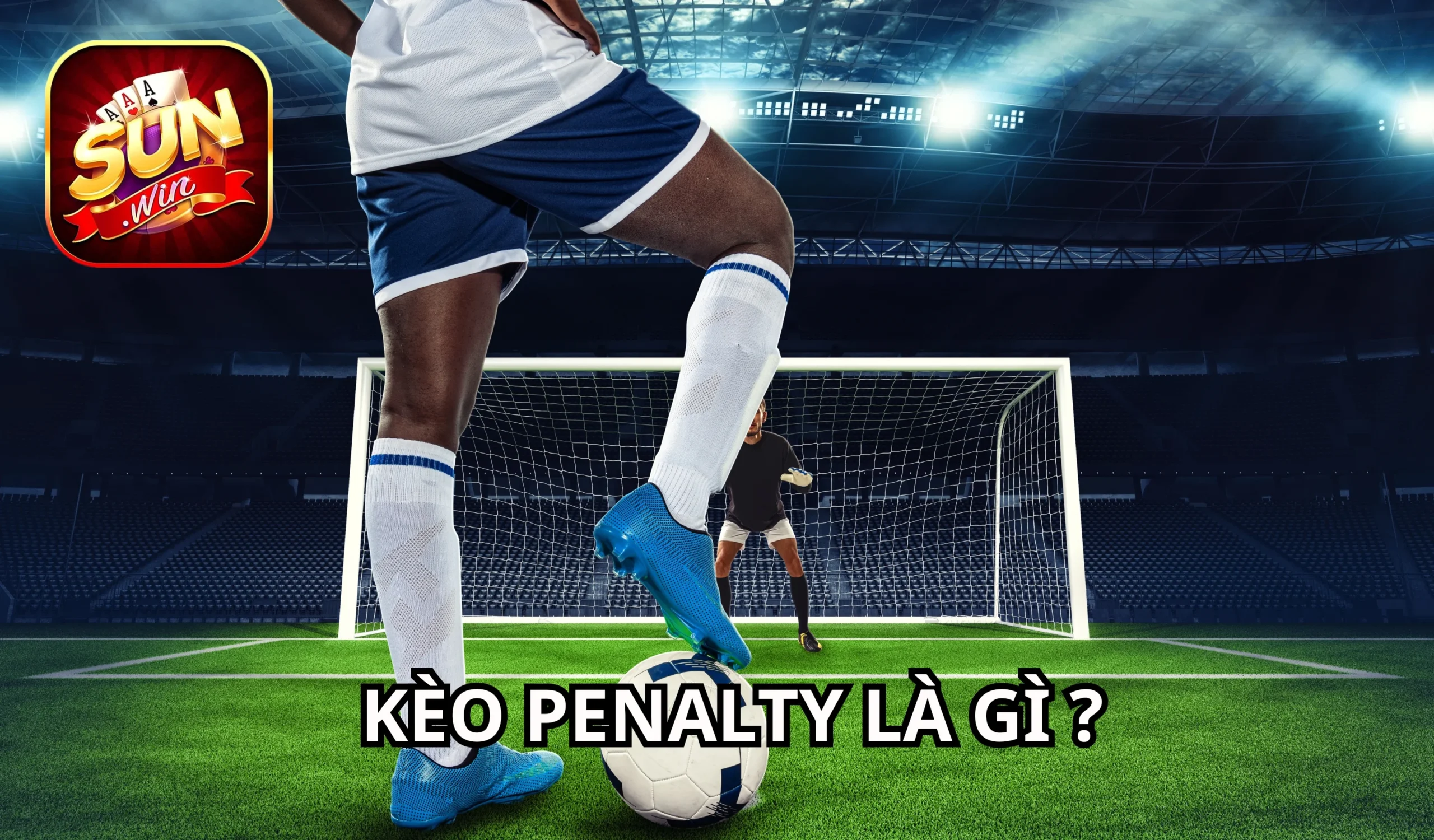 Tìm hiểu về kèo penalty trong cá cược kết quả thể thao